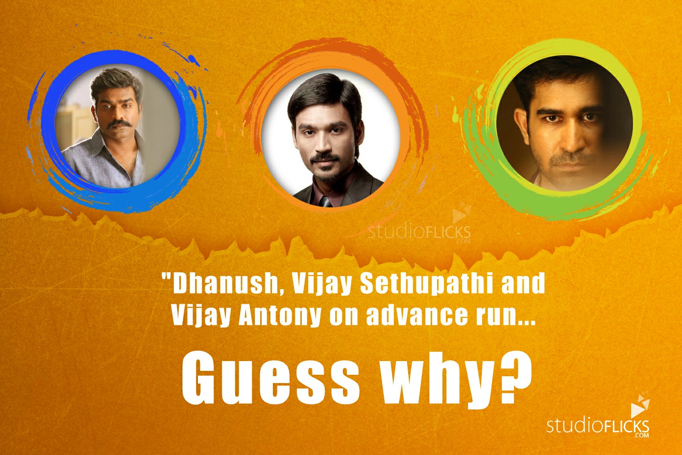Dhanush, Vijay Sethupathi and Vijay Antony on advance run... Guess why?
