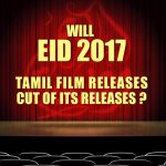 Will Eid 2017 Tamil Film Releases Cut Of Its Releases