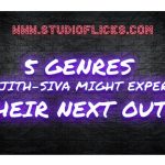 5 Genres That Ajith - Siva might experiment in their next outing
