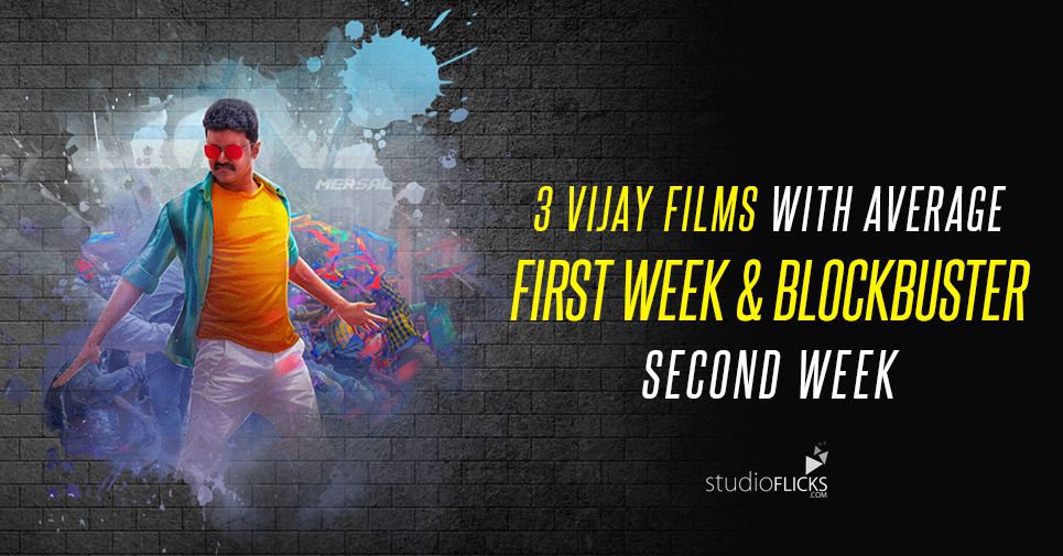 3 Vijay films with average first week and blockbuster second week
