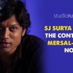 SJ Surya reveals the contrast of Mersal-Spyder now