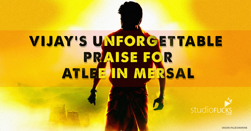 Vijay’s unforgettable praise for Atlee in Mersal