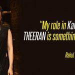 Rakul Preet Singh Role Is Diff In Theeran (2)