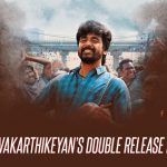 Sivakarthikeyan’s Double Release Plans