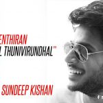 I Will Be A Typical Suseenthiran Hero In Nenjil Thunivirundhal” – Sundeep Kishan