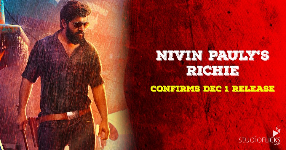 Nivin Pauly’s Richie Confirms Dec 1 Release