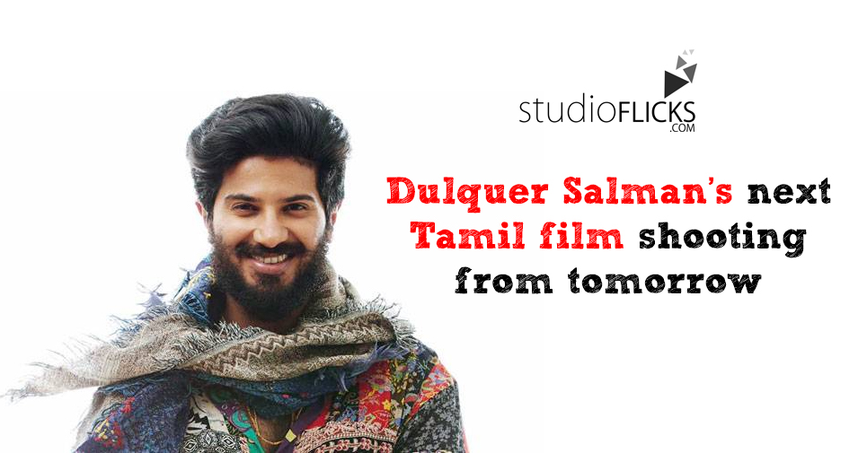 Dulquer Salman’s Next Tamil Film Shooting From Tomorrow