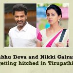 Prabhu Deva And Nikki Galrani Getting Hitched In Tirupathi (2)