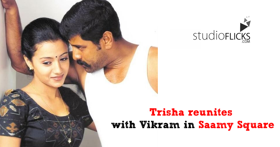 Trisha Reunites With Vikram In Saamy Square