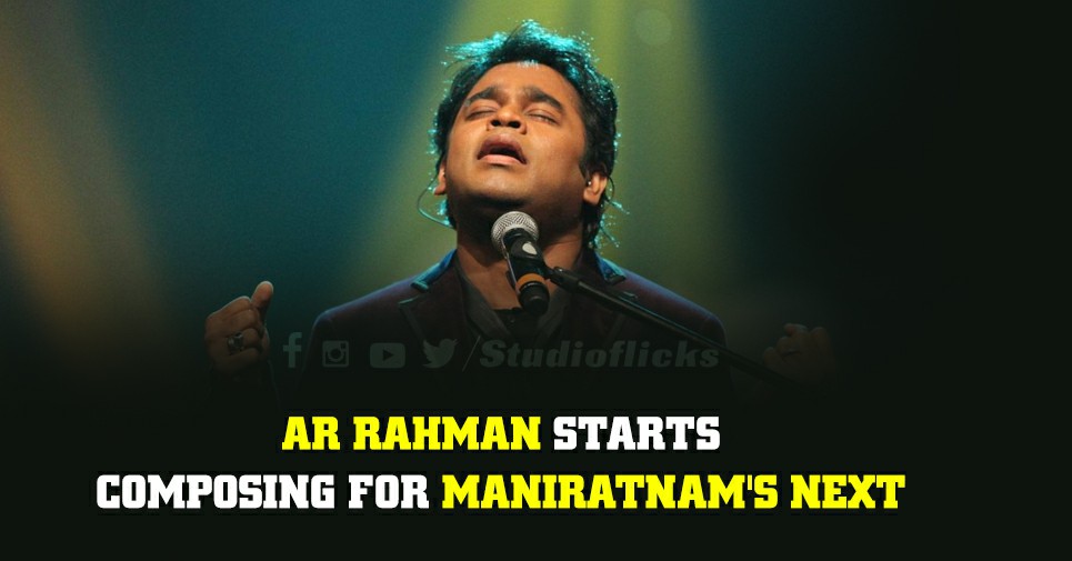 Ar Rahman Starts Composing For Maniratnam's Next