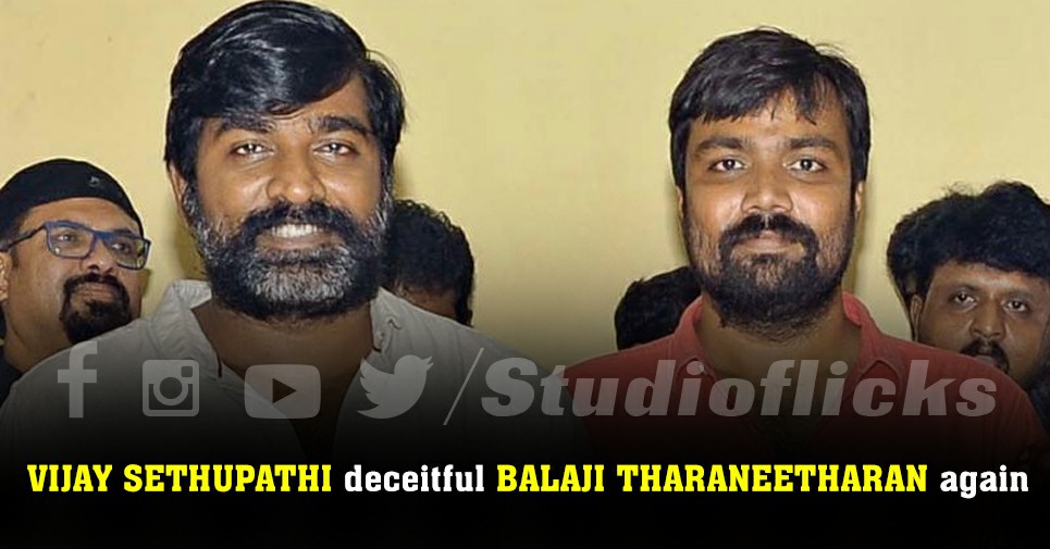 Vijay Sethupathi Deceitful Balaji Tharaneetharan Again