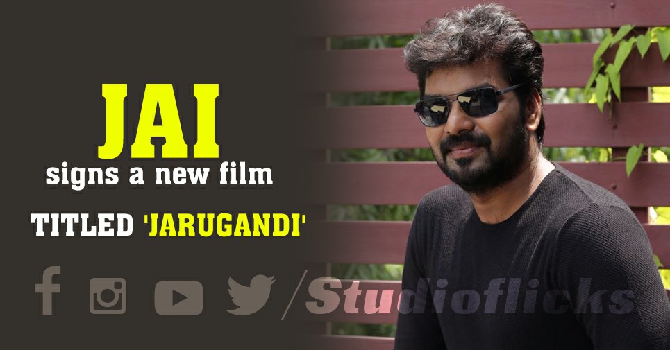 Jai Signs A New Film Titled 'jarugandi'