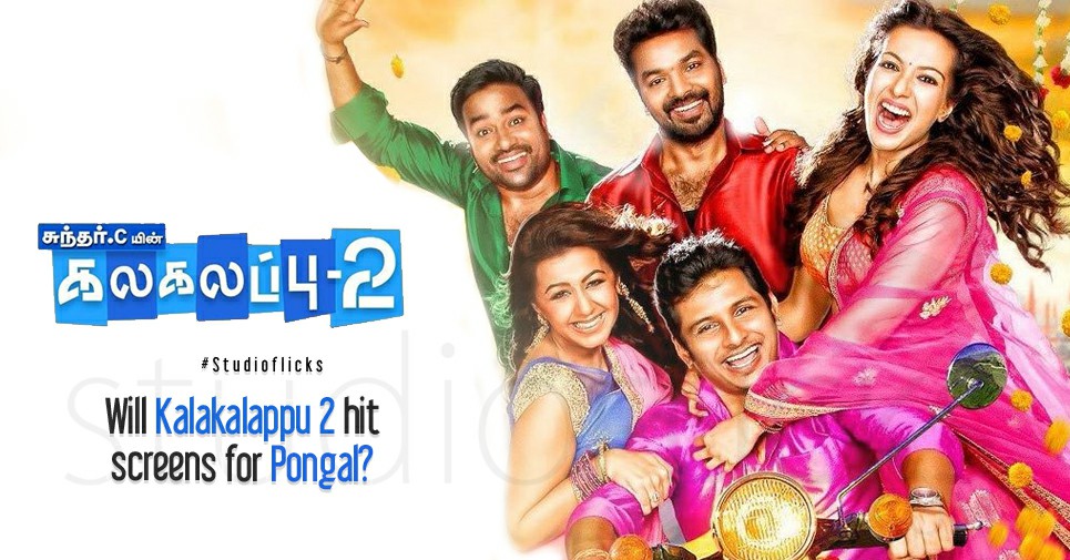 Will Kalakalappu 2 Hit Screens For Pongal