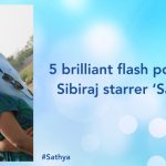 5 Brilliant Flash Points Of Sibiraj Starrer ‘sathya’