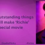 5 Most Outstanding Things That Will Make ‘richie’ A Special Movie