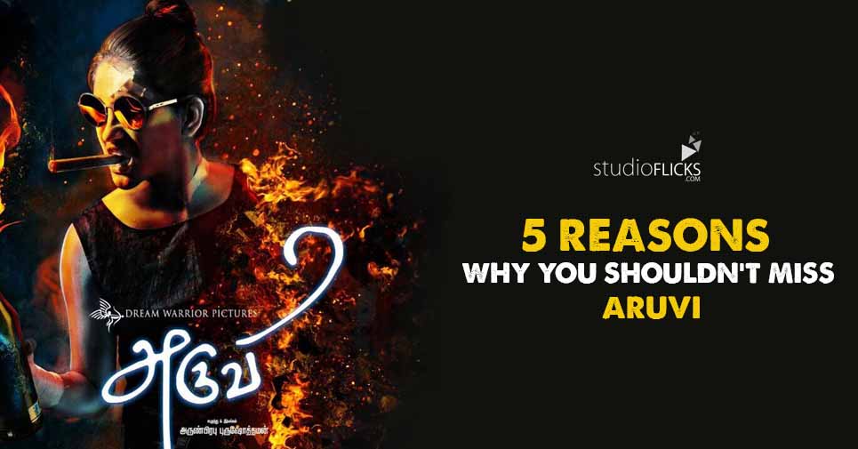 5 Reasons Why You Shouldn’t Miss Aruvi