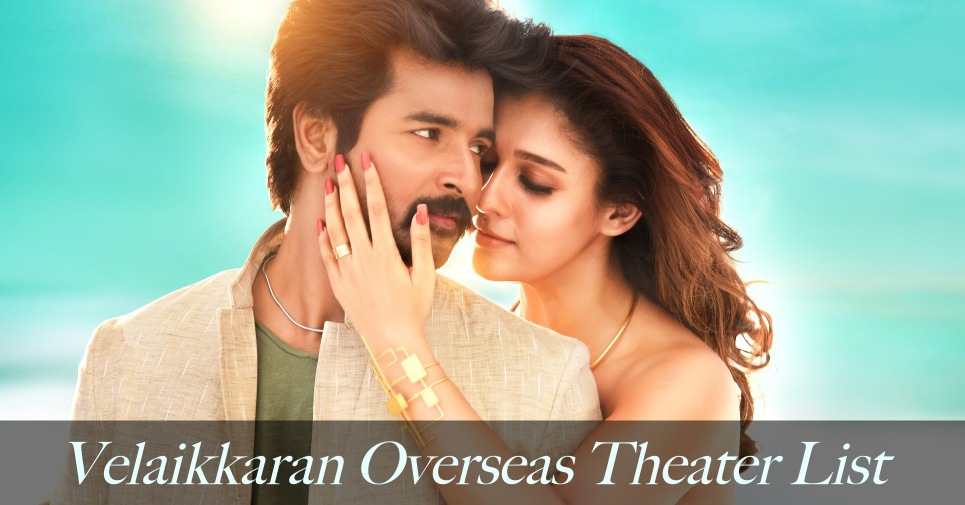 Velaikkaran Movie Overseas Theater List