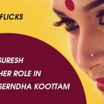 Keerthy Suresh Reveals Her Role In Thaana Serndha Koottam
