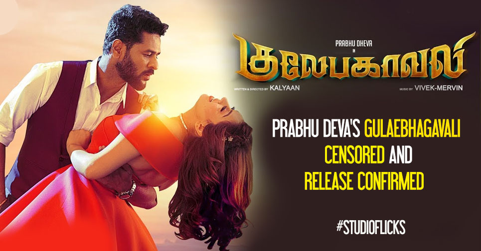 Prabhu Deva's Gulaebhagavali Censored And Release Confirmed