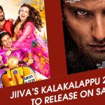 Jiiva’s Kalakalappu 2 And Kee To Release On Same Date