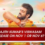 Ajith Kumar’s Viswasam Release On Nov 1 Or Nov 6
