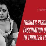 Trisha’s Strong Fascination Or Addiction To Thriller Flicks