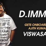 It's Official: Viswasam Music Composer is D.Imman