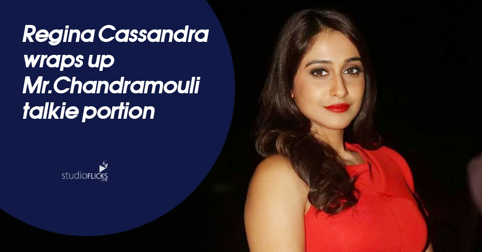 Regina Cassandra Wraps Up Mr Chandramouli