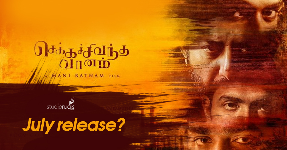 Mani Ratnam’s Chekka Chivantha Vaanam For July Release