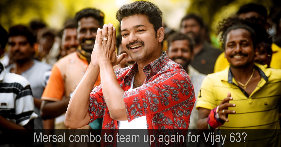 Mersal Combo To Team Up Again For Vijay 63?