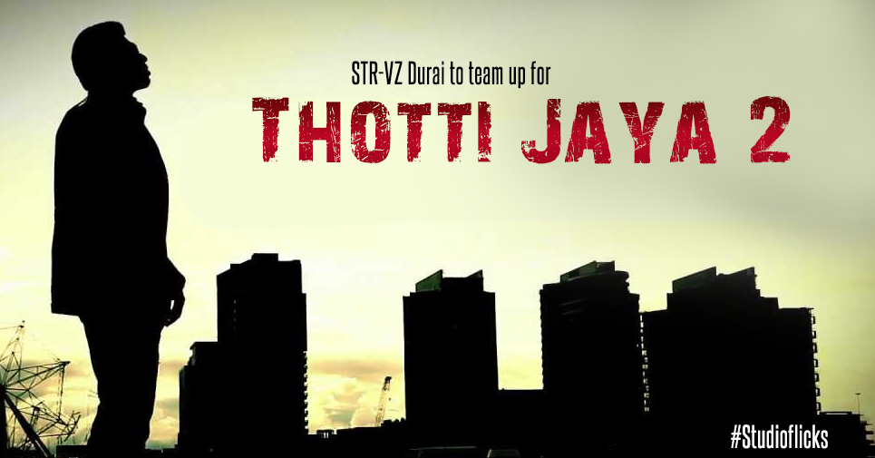 Str Vz Durai To Team Up For Thotti Jaya 2