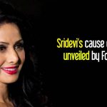 Sridevi’s Cause Of Death Unveiled By Forensic