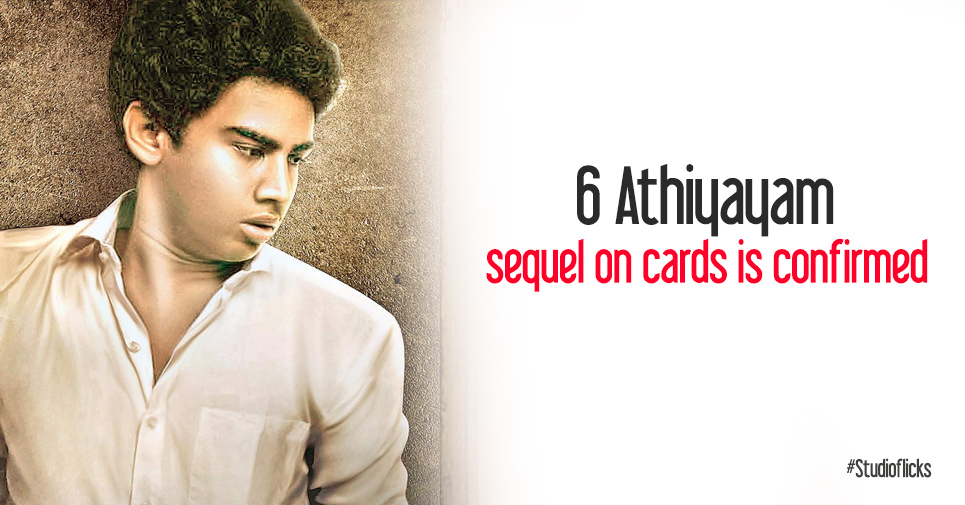 6 Athiyayam Sequel On Cards Is Confirmed