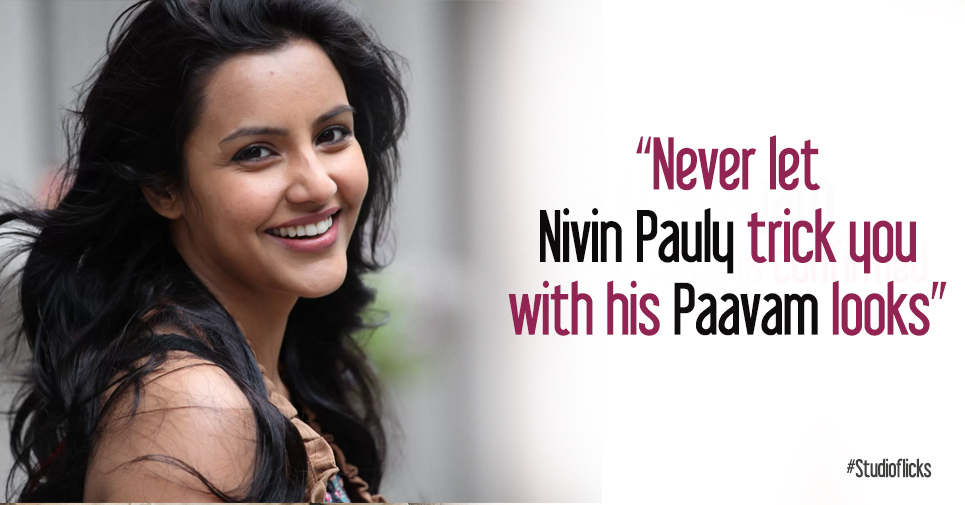 “never Let Nivin Pauly Trick You With His Paavam Looks” – Priya Anand