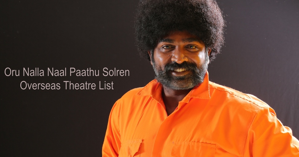 Oru Nalla Naal Paathu Solren Overseas Theatre List