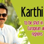 Karthi 17 To Be Shot In European And Himalayan Regions