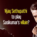 Vijay Sethupathi To Play Sasikumar's Villain