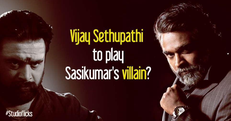 Vijay Sethupathi To Play Sasikumar's Villain