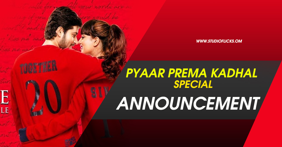 Pyaar Prema Kaadhal team brings special announcement