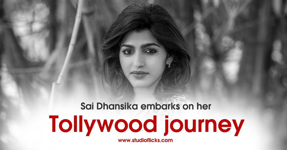 Sai Dhansika Embarks On Her Tollywood Journey