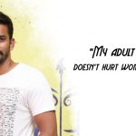 “my Adult Comedies Doesn’t Hurt Women Sentiments” – Santhosh