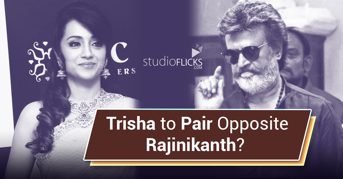 Trisha To Pair With Rajinikanth