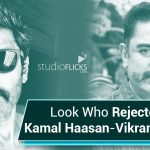 Look Who Rejected Kamal Haasan Vikram Film