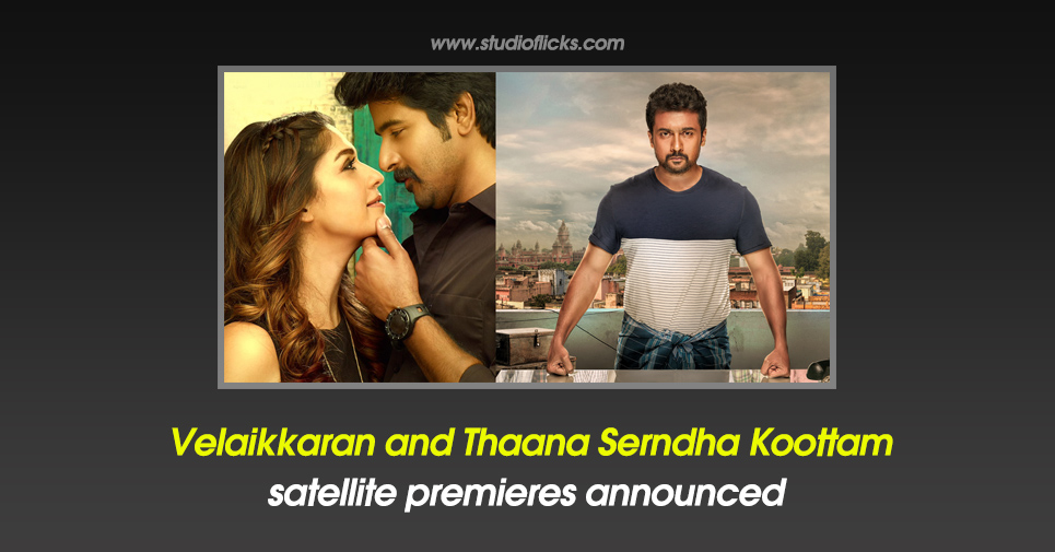 Velaikkaran And Thaana Serndha Koottam Satellite Premieres Announced