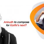 Anirudh To Compose For Karthi’s Next