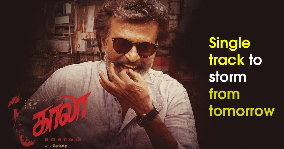 Kaala Single Track To Storm From Tomorrow