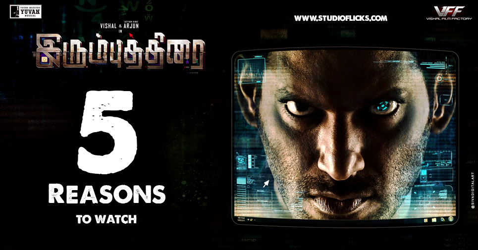 5 Reasons To Watch Vishal’s Irumbu Thirai