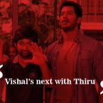 Vishal’s Next With Thiru – An Unconventional Thriller