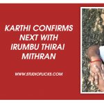 Karthi Confirms Next With Irumbu Thirai Mithran