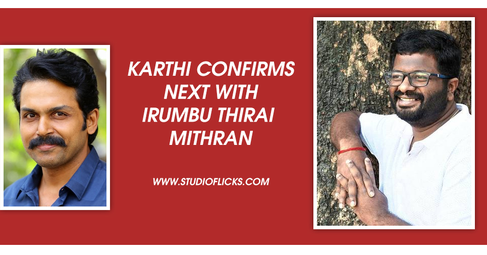 Karthi Confirms Next With Irumbu Thirai Mithran